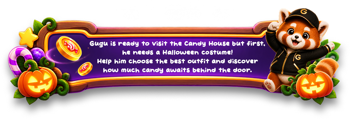 Gugu is ready to visit the Candy House but first he needs a Halloween costume! Help him choose the best outfit and discover how much candy awaits behind the door.